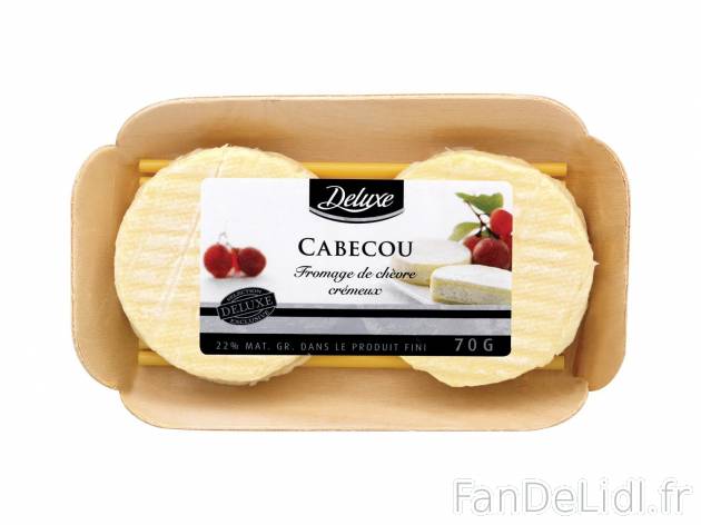 2 cabécous1 , prezzo 1.29 € 70 g 
-  22 % de Mat. Gr sur produit fini