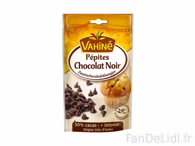 Vahiné pépites de chocolat noir , le prix 1.16 € 
- Le paquet de 100 g : 1,65 ...