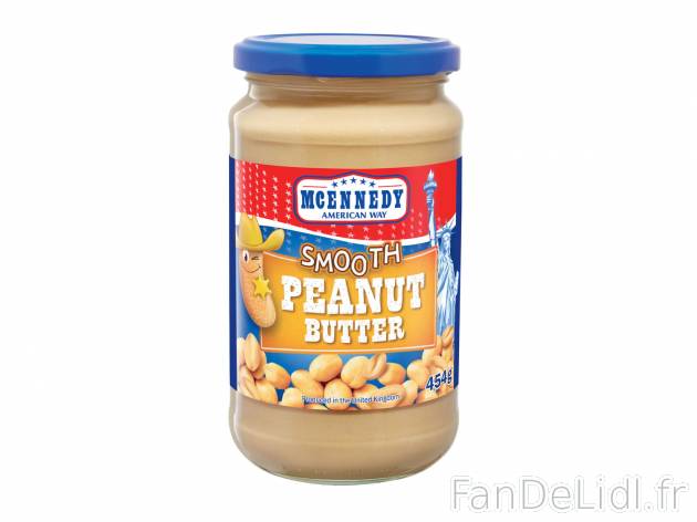 Beurre de cacahuètes , le prix 2.29 € 
- Au choix : smooth (doux et crémeux) ou ...