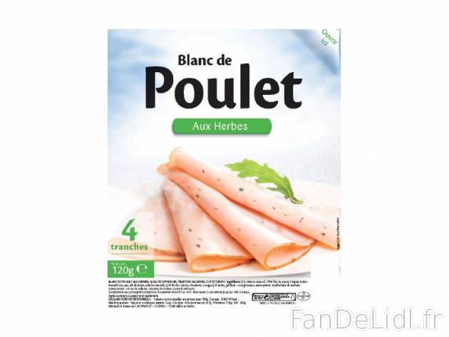 Blanc de poulet aux herbes , prezzo 1.19 € per 120 g, 1 kg = 9,92 € EUR. 
- ...
