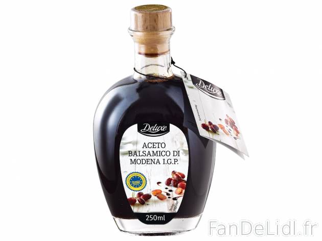 Aceto Balsamico di Modena IGP , le prix 2.29 € 
- Vinaigre balsamique de Modène
Caractéristiques

- ...