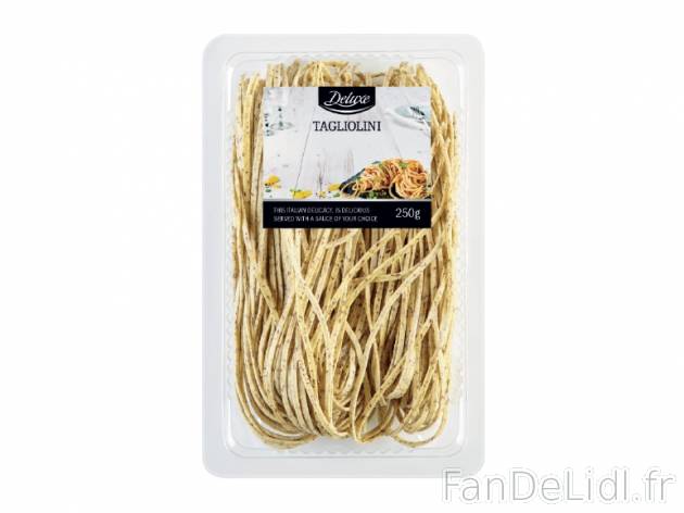Tagliolini , prezzo 1.69 € per 250 g, 1 kg = 6,76 € EUR. 
- Pâtes fraîches ...