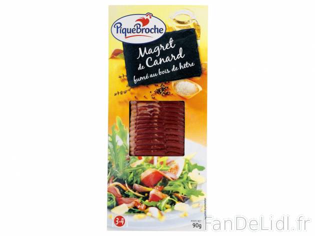 Magret de canard en tranches , prezzo 2.79 € 90 g 
-  Fumé au bois de hêtre