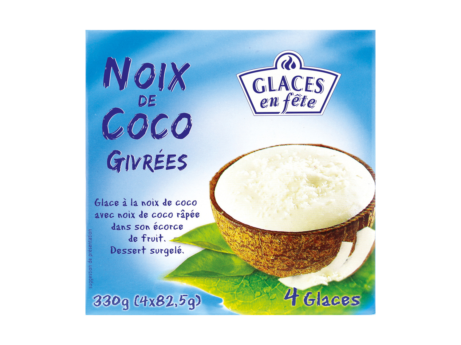 Fruits givrés , le prix 4.99 €
- Au choix : citron, orange ou noix de coco